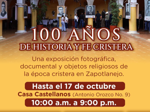 Zapotlanejo conmemora un siglo de fe e historia con la inauguración de la muestra exposición de la Guerra Cristera