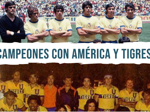 Futbol e Identidad: 'Pajarito' y 'Burro, campeones con América y Tigres